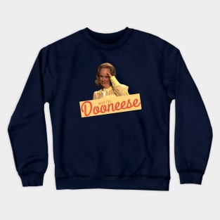 and I'm Dooneese Crewneck Sweatshirt